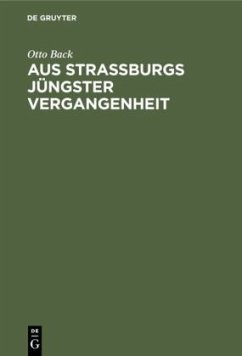 Aus Straßburgs jüngster Vergangenheit - Back, Otto