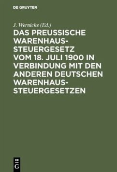 Cover Das Preussische Warenhaussteuergesetz vom 18. Juli 1900 in Verbindung mit den anderen deutschen Warenhaussteuergesetzen