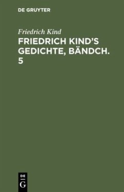 Friedrich Kind¿s Gedichte, Bändch. 5 - Kind, Friedrich