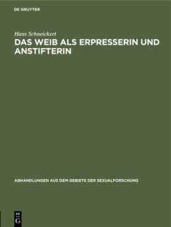 Das Weib als Erpresserin und Anstifterin - Schneickert, Hans