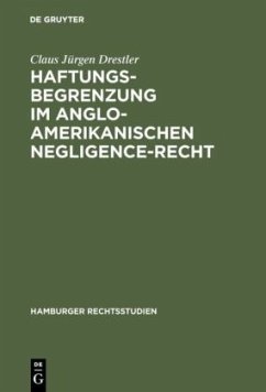 Haftungsbegrenzung im anglo-amerikanischen Negligence-Recht - Drestler, Claus Jürgen