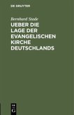 Ueber die Lage der evangelischen Kirche Deutschlands