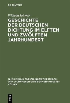 Geschichte der deutschen Dichtung im elften und zwölften Jahrhundert - Scherer, Wilhelm