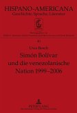 Simón Bolívar und die venezolanische Nation 1999-2006