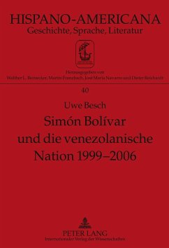 Simón Bolívar und die venezolanische Nation 1999-2006 - Besch, Uwe