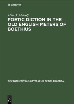 Poetic diction in the Old English meters of Boethius - Metcalf, Allan A.