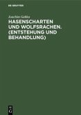 Hasenscharten und Wolfsrachen. (Entstehung und Behandlung)