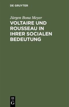 Voltaire und Rousseau in ihrer socialen Bedeutung - Meyer, Jürgen Bona
