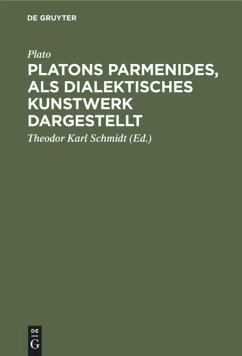 Platons Parmenides, als dialektisches Kunstwerk dargestellt - Plato