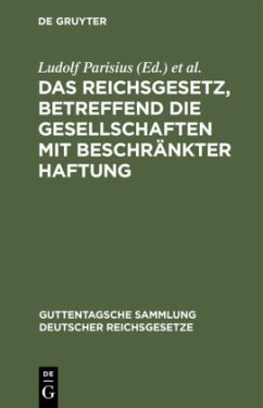 Das Reichsgesetz, betreffend die Gesellschaften mit beschränkter Haftung