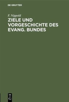 Ziele und Vorgeschichte des Evang. Bundes - Nippold, F.