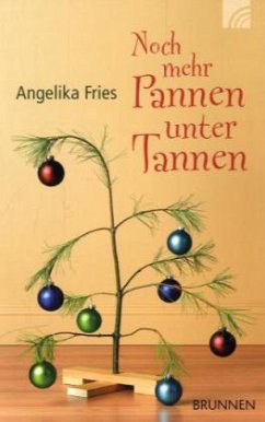 Noch mehr Pannen unter Tannen - Fries, Angelika