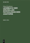 Eduard Kaufmann: Lehrbuch der speziellen pathologischen Anatomie. Band 3