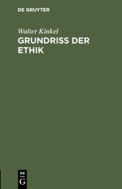 Grundriss der Ethik - Kinkel, Walter