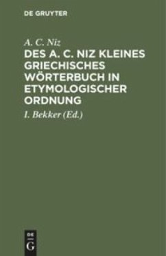 Des A. C. Niz kleines griechisches Wörterbuch in etymologischer Ordnung - Niz, A. C.