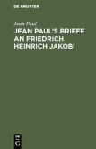 Jean Paul¿s Briefe an Friedrich Heinrich Jakobi