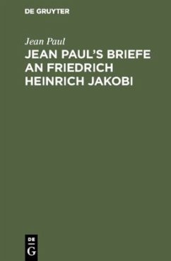Jean Paul¿s Briefe an Friedrich Heinrich Jakobi - Paul, Jean