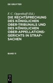 Die Rechtsprechung des Königlichen Ober-Tribunals und des Königlichen Ober-Appellations-Gerichts in Straf-Sachen. Band 11