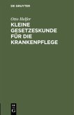 Kleine Gesetzeskunde für die Krankenpflege