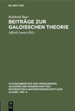 Beiträge zur Galoisschen Theorie - Baer, Reinhold