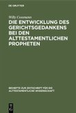 Die Entwicklung des Gerichtsgedankens bei den alttestamentlichen Propheten