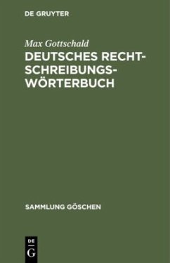 Deutsches Rechtschreibungswörterbuch - Gottschald, Max