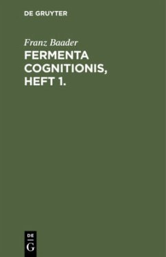 Fermenta cognitionis, Heft 1. - Baader, Franz