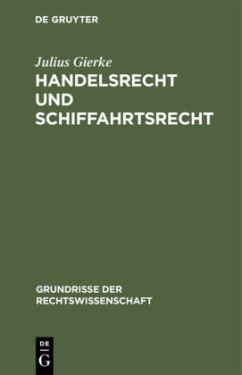 Handelsrecht und Schiffahrtsrecht - Gierke, Julius