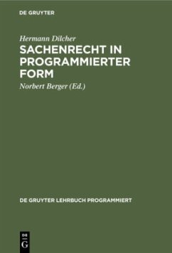 Sachenrecht in programmierter Form - Dilcher, Hermann