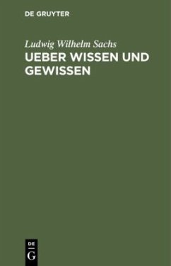 Ueber Wissen und Gewissen - Sachs, Ludwig Wilhelm