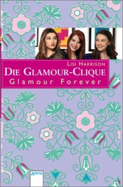 Glamour forever / Die Glamour-Clique Bd.17 - Harrison, Lisi