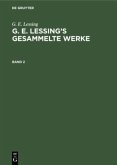 G. E. Lessing: G. E. Lessing¿s gesammelte Werke. Band 2