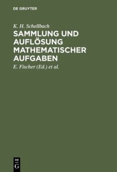 Sammlung und Auflösung mathematischer Aufgaben - Schellbach, K. H.