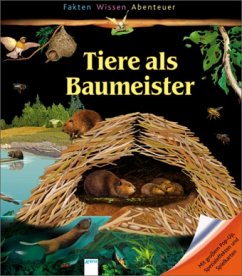 Tiere als Baumeister / Fakten - Wissen - Abenteuer junior Bd.11