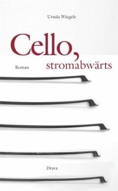 Cello, stromabwärts - Wiegele, Ursula