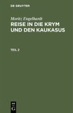 Moritz Engelhardt: Reise in die Krym und den Kaukasus. Teil 2