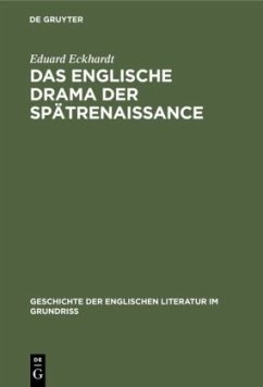 Das englische Drama der Spätrenaissance - Eckhardt, Eduard