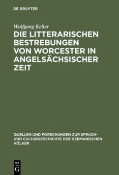 Die litterarischen Bestrebungen von Worcester in angelsächsischer Zeit - Keller, Wolfgang
