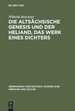 Die altsächsische Genesis und der Heliand, das Werk eines Dichters - Bruckner, Wilhelm