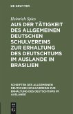 Aus der Tätigkeit des Allgemeinen Deutschen Schulvereins zur Erhaltung des Deutschtums im Auslande in Brasilien