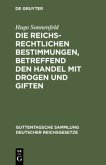 Die reichsrechtlichen Bestimmungen, betreffend den Handel mit Drogen und Giften