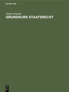 Grundkurs Staatsrecht - Schwabe, Jürgen