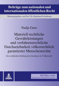 Materiell-rechtliche Gewährleistungen und verfahrensrechtliche Durchsetzbarkeit völkerrechtlich garantierter Menschenrechte - Gaus, Nadja