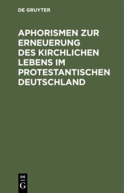 Aphorismen zur Erneuerung des kirchlichen Lebens im protestantischen Deutschland