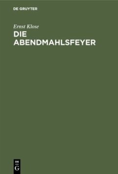 Die Abendmahlsfeyer - Klose, Ernst