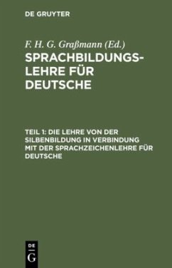 Die Lehre von der Silbenbildung in Verbindung mit der Sprachzeichenlehre für Deutsche - Graßmann, F. H. G.