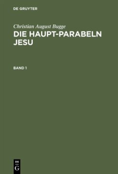 Die Haupt-Parabeln Jesu - Bugge, Christian August