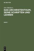 Otto Pfleiderer: Das Urchristenthum, seine Schriften und Lehren. Band 1