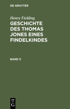 Henry Fielding: Geschichte des Thomas Jones eines Findelkindes. Band 3 - Fielding, Henry