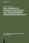 Das subjektiv-öffentliche Recht auf fehlerfreien Ermessensgebrauch